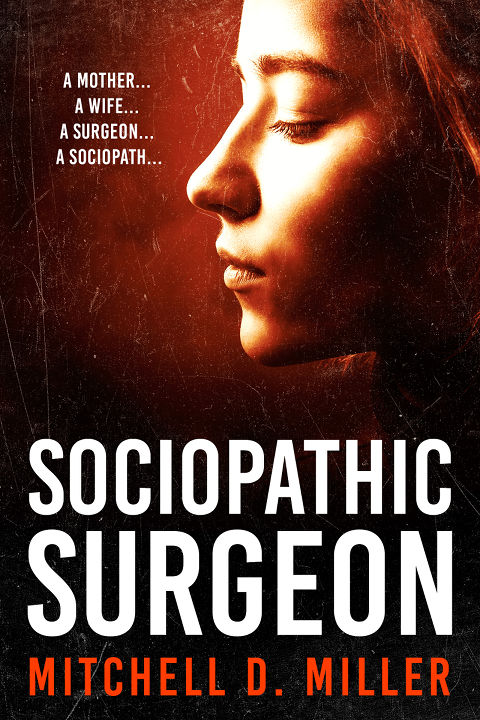 cover of Sociopathic Surgeon by Mitchell D. Miller